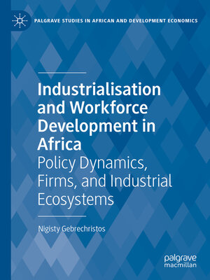 cover image of Industrialisation and Workforce Development in Africa